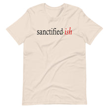 Load image into Gallery viewer, Sanctified-ish