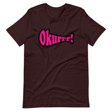 Load image into Gallery viewer, Okurrr!