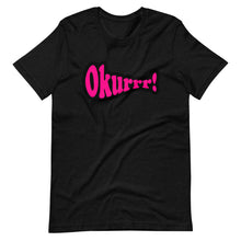 Load image into Gallery viewer, Okurrr!