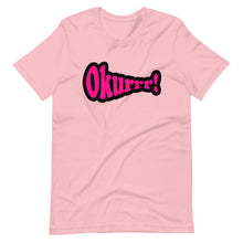 Load image into Gallery viewer, Okurrr!