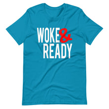 Load image into Gallery viewer, Woke & Ready