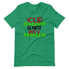 Load image into Gallery viewer, Your Jealousy Is Not My Problem