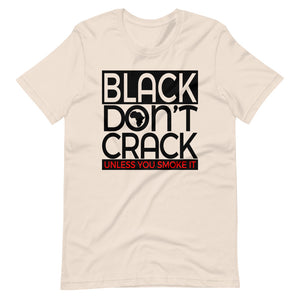 Black Don't Crack Unless You Smoke It