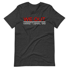 Load image into Gallery viewer, We Out, Harriet Tubman 1849 II