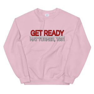 Get Ready! Nat Turner, 1831 III Sweatshirt