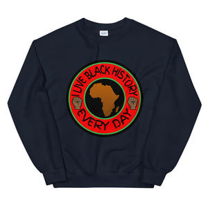 I Live Black History Everyday Sweatshirt