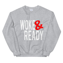 Load image into Gallery viewer, Woke &amp; Ready Sweatshirt