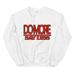 Do More Say Less Sweatshirt