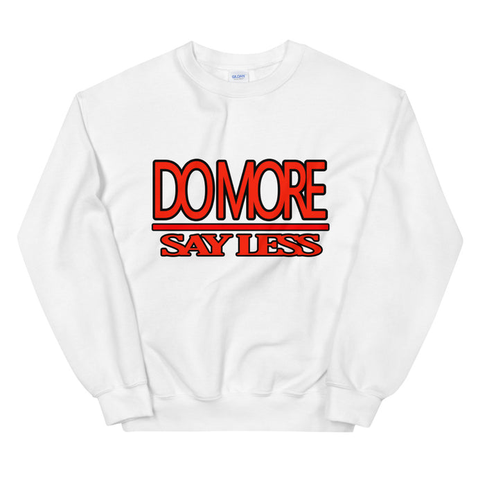 Do More Say Less Sweatshirt