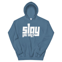 Load image into Gallery viewer, Slay You Say? Hoodie