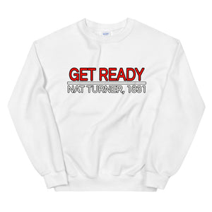 Get Ready! Nat Turner, 1831 III Sweatshirt