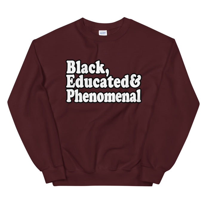 Black, Educated & Phenomenal Sweatshirt