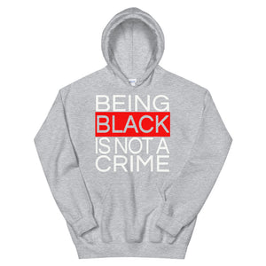 Being Black Is Not A Crime Hoodie