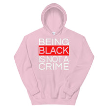 Load image into Gallery viewer, Being Black Is Not A Crime Hoodie