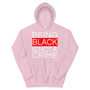 Being Black Is Not A Crime Hoodie
