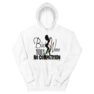 Black Women There Is No Competition Hoodie