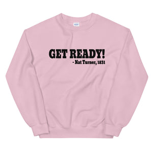 Get Ready! Nat Turner Sweatshirt