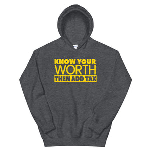 Know Your Worth Then Add Tax Hoodie