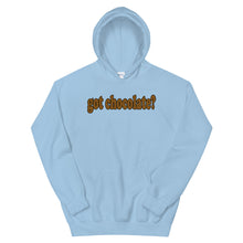Load image into Gallery viewer, Got Chocolate? Hoodie