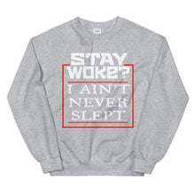 Load image into Gallery viewer, Stay Woke? I Ain&#39;t Never Slept 2 Sweatshirt