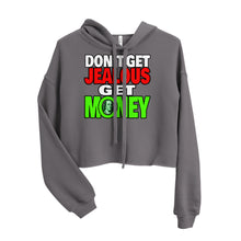 Load image into Gallery viewer, Don&#39;t Get Jelous Get Money Cropped Hoodie