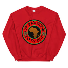 Load image into Gallery viewer, I Live Black History Everyday Sweatshirt
