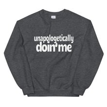 Load image into Gallery viewer, Unapologetically Doin&#39; Me Sweatshirt