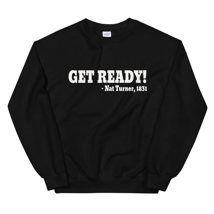 Get Ready! Nat Turner Sweatshirt