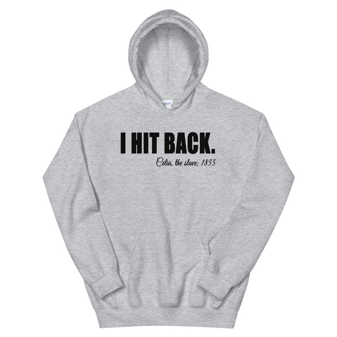 I Hit Back; Celia, the slave, 1855 Hoodie