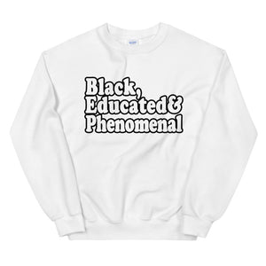 Black, Educated & Phenomenal Sweatshirt