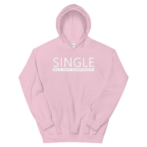 Single But Not Desperate Hoodie