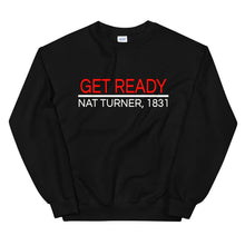 Load image into Gallery viewer, Get Ready! Nat Turner, 1831 III Sweatshirt