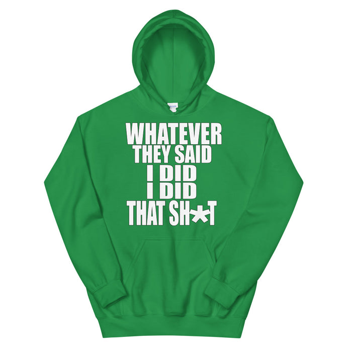 Whatever They Said I Did Hoodie