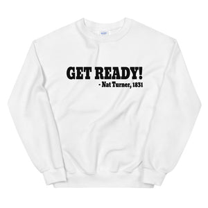 Get Ready! Nat Turner Sweatshirt