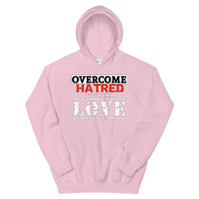 Load image into Gallery viewer, Overcome Hatred With Love Hoodie