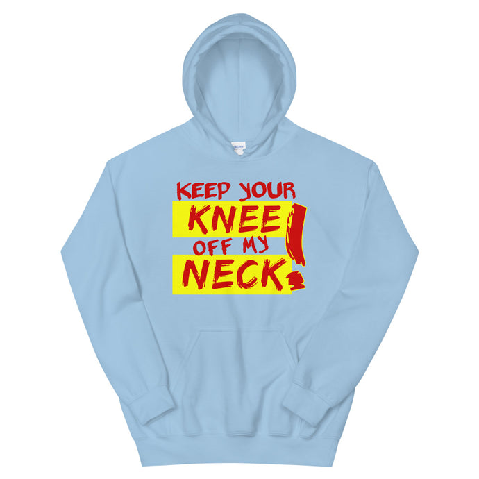 Keep Your Knee Off My Neck Hoodie