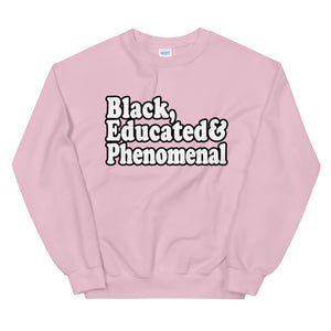 Black, Educated & Phenomenal Sweatshirt