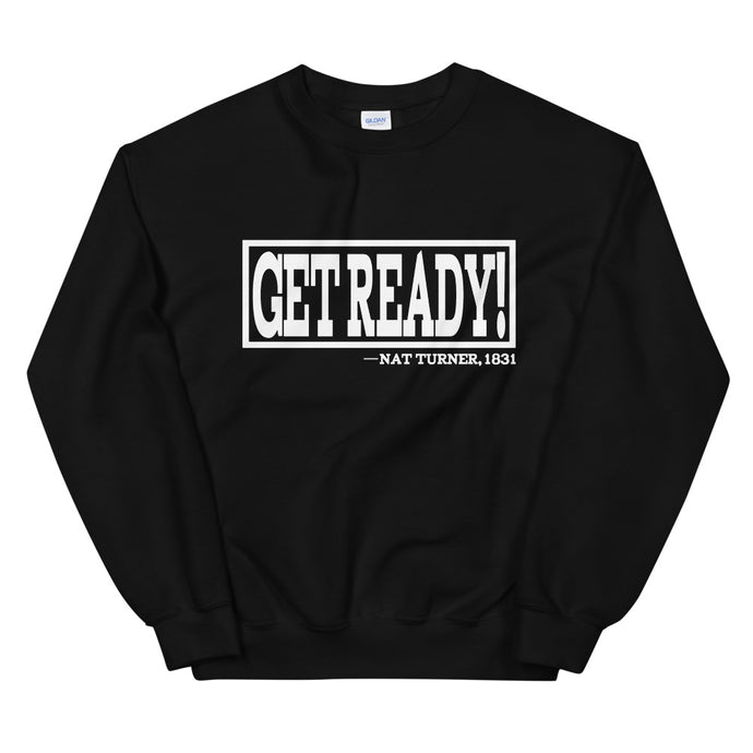 Get Ready! Nat Turner, 1831 II Sweatshirt