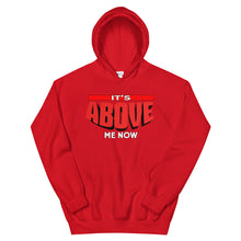 Load image into Gallery viewer, It&#39;s Above Me Now Hoodie