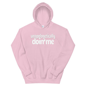 Unapologetically Doin' Me Hoodie