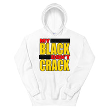 Load image into Gallery viewer, My Black Don&#39;t Crack Hoodie