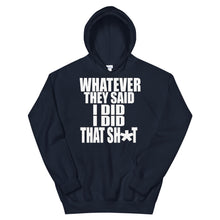 Load image into Gallery viewer, Whatever They Said I Did Hoodie
