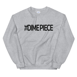 The Dime Piece Sweatshirt