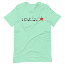 Load image into Gallery viewer, Sanctified-ish