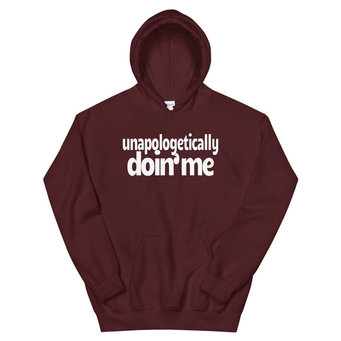 Unapologetically Doin' Me Hoodie