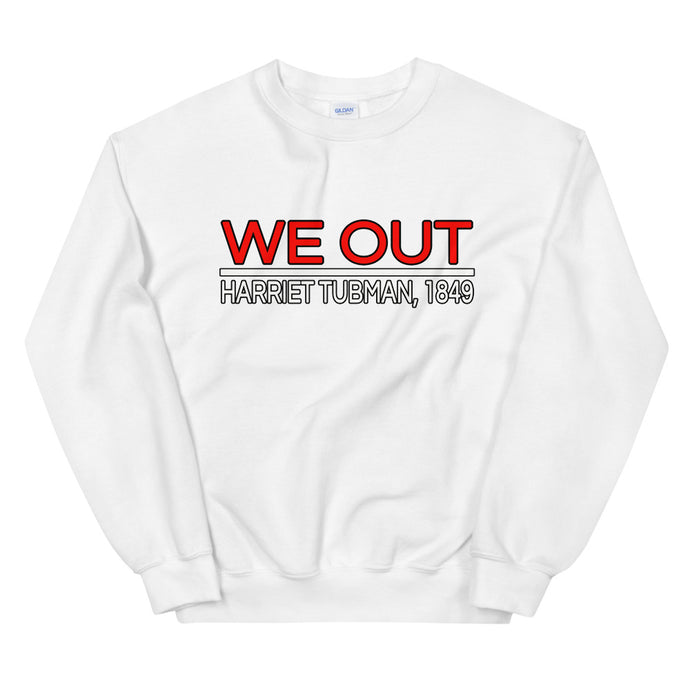 We Out, Harriet Tubman 1849 II Sweatshirt