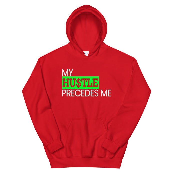 My Hustle Precedes Me Hoodie