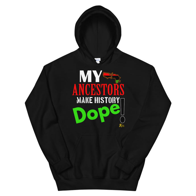 My Ancestors Make History Dope! Hoodie