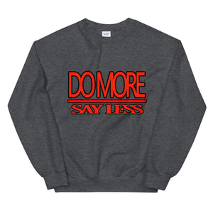 Do More Say Less Sweatshirt