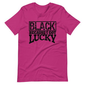 Black Because I Got Lucky